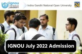 IGNOU July Admission 2022