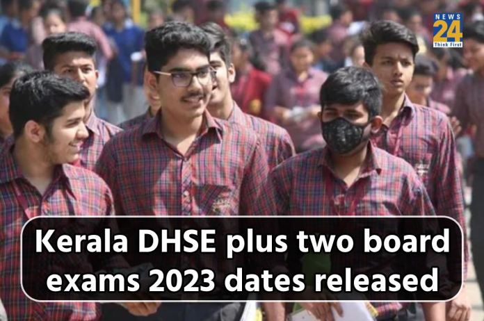 Kerala DHSE plus two board exams 2023 dates released