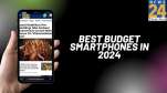 Best Budget Smartphones in 2024