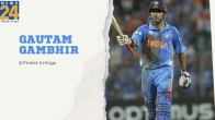 Gautam Gambhir Top 5 Finest Innings