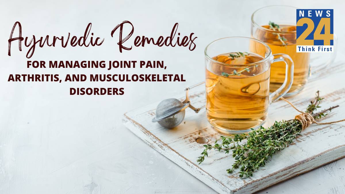 Ayurvedic remedies for managing joint pain, arthritis, and musculoskeletal disorders