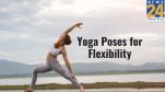 Yoga poses for Flexibility