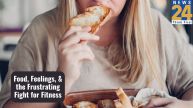 Food Feelings & the Frustrating Fight for Fitness