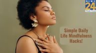 Simple Daily LIfe Mindfulness Hacks