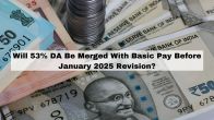 7th Pay Commission: Will 53% DA Be Merged With Basic Pay Before January 2025 Revision?