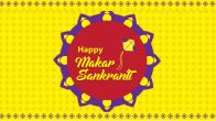 Makar Sankranti 2025: Images, WhatsApp Messages, Social Media Status And Quotes To Share With Your Family And Friends