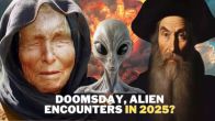 Doomsday in 2025? Nostradamus And Baba Vanga's Eerie Predictions - Alien Encounters, Global Chaos And More!