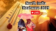 North India Heatwave 2025 LIVE