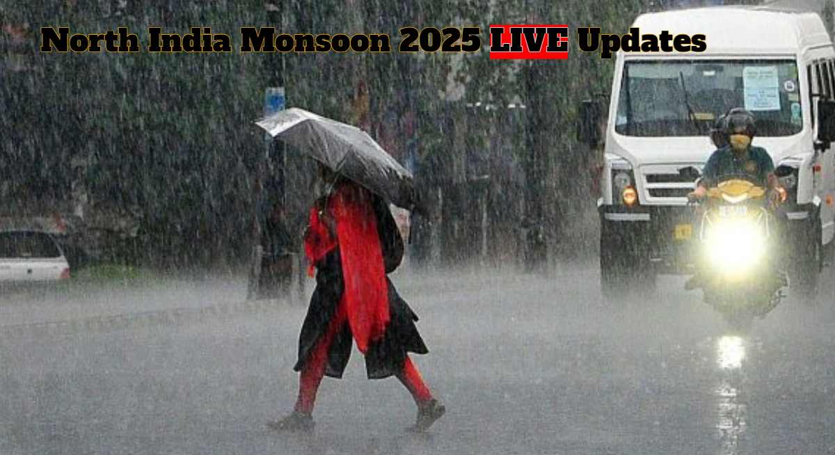 North India Monsoon 2025 LIVE Updates
