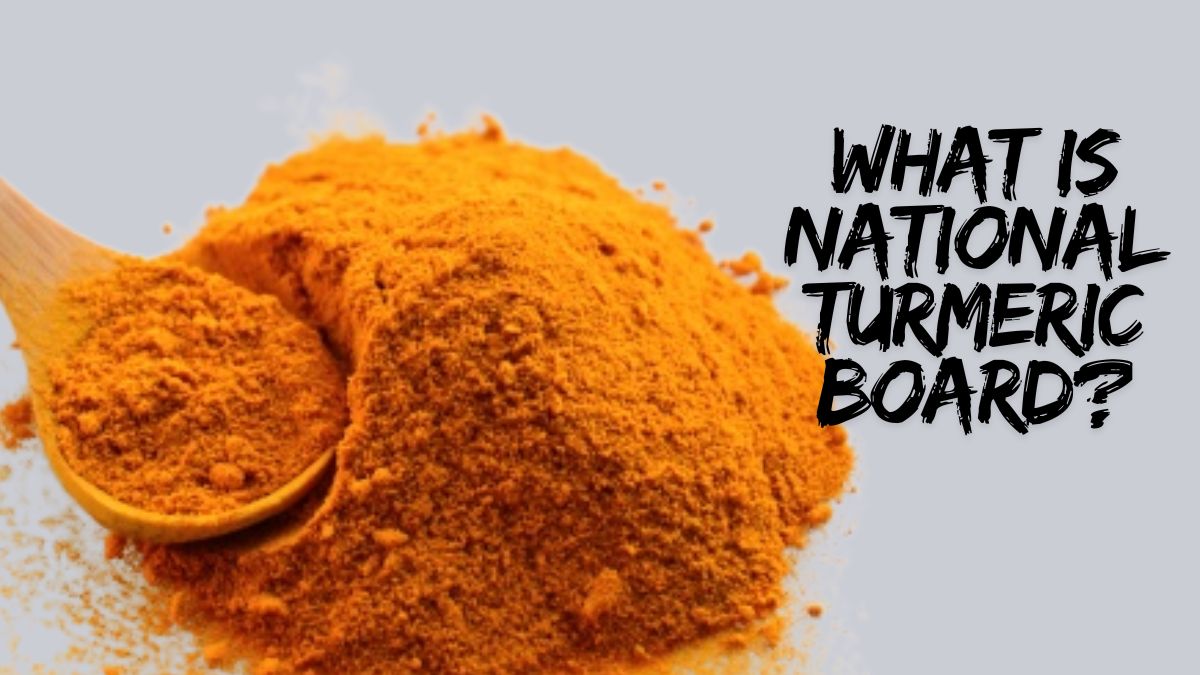 What Is National Turmeric Board? What Is National Turmeric Board?