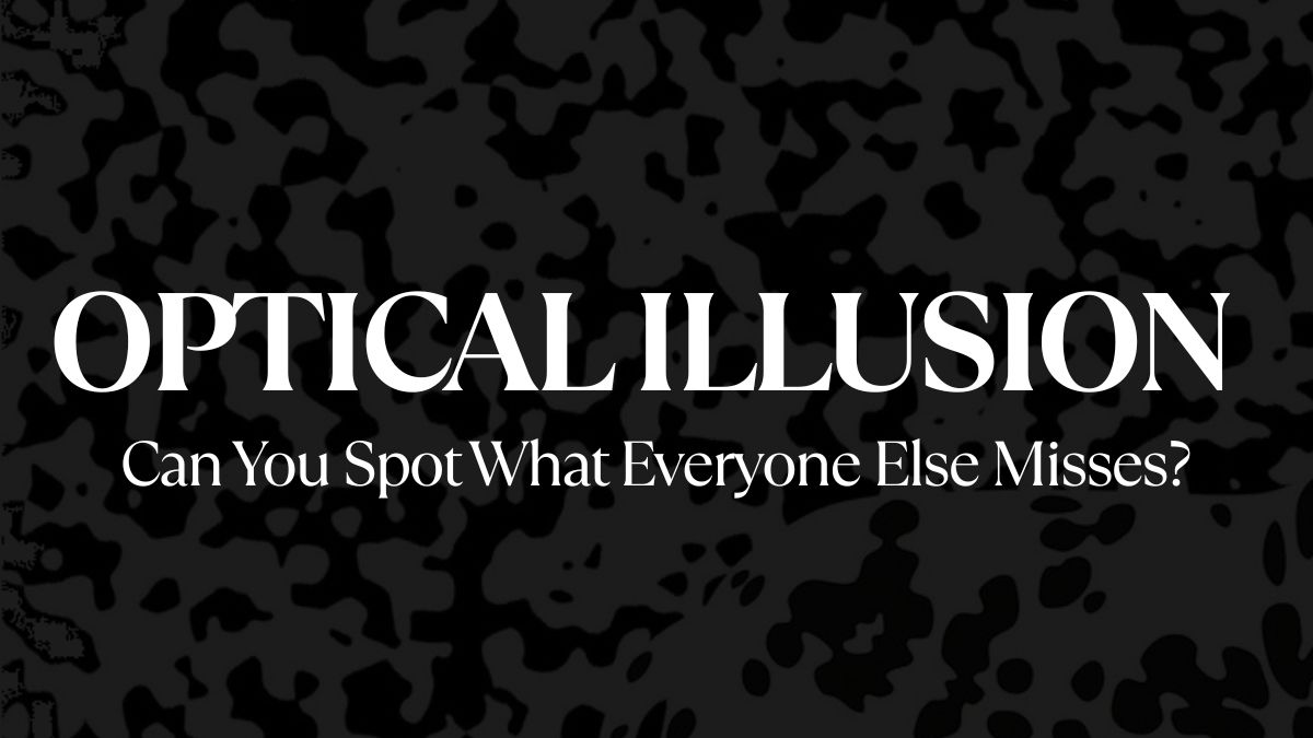 Optical Illusion Optical Illusion: Can You Spot What Everyone Else Misses? This Image Will Leave You Confused