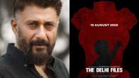 What Prompted Vivek Agnihotri To Change The Title Of His Film ‘The Delhi Files’? Know The Reason