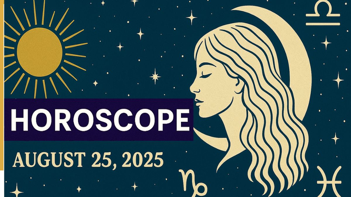 Horoscope For August 25, 2025: Your Health Gets Stronger, Finances Get Smarter — Find Out Which Signs Benefit!