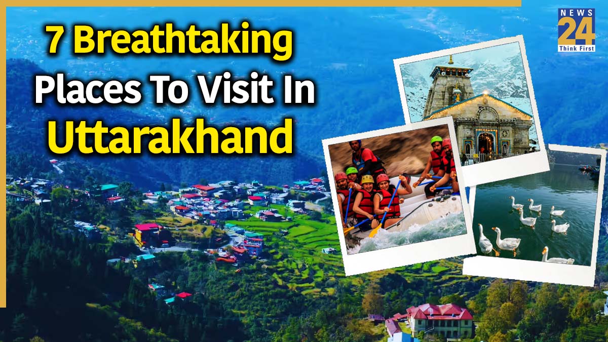 7 Breathtaking Places To Visit In Uttarakhand