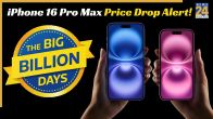 Flipkart Big Billion Days Sale 2025: iPhone 16 Pro Max price to drop from Rs 1,44,900 to just Rs… – check details