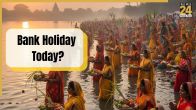 Bank holiday today: Are banks open or closed on Tuesday, October 28, for Chhath Puja? Check State-Wise Holiday List