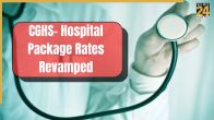 CGHS New rules from October 13: Key Changes in Hospital Package Rates, Eligibility, and Benefits- Check here!