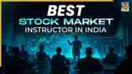 Best Stock Market Instructor In India